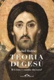 Teoria di Gesù. Il Cristo è esistito davvero? Teoria di Gesù. Il Cristo è esistito davvero?