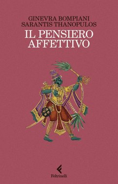 Il pensiero affettivo - Bompiani, Ginevra; Thanopulos, Sarantis Il pensiero affettivo - Bompiani, Ginevra; Thanopulos, Sarantis