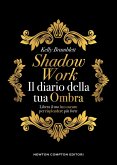 Shadow work. Il diario della tua ombra Shadow work. Il diario della tua ombra