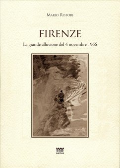 Cover Firenze. La grande alluvione del 4 novembre 1966