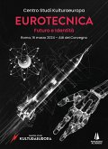 Eurotecnica: futuro e identità. Atti del Convegno (Roma, 16 marzo 2024) Eurotecnica: futuro e identità. Atti del Convegno (Roma, 16 marzo 2024)