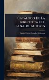 Catàlogo De La Biblioteca Del Senado. Autores