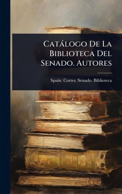 Cover Catàlogo De La Biblioteca Del Senado. Autores
