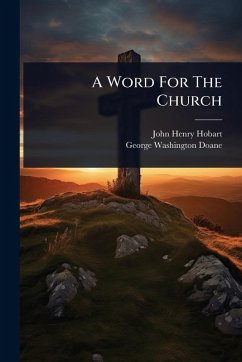 A Word For The Church - Hobart, John Henry A Word For The Church - Hobart, John Henry