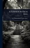 A Summer In High Asia A Summer In High Asia