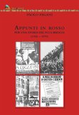 Appunti in rosso. Per una storia del Pci a Brescia (1945-1979) Appunti in rosso. Per una storia del Pci a Brescia (1945-1979)