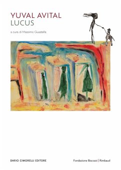 Yuval Avital. Lucus. Catalogo della mostra (Lecce, 16 luglio 2023-7 gennaio 2024)
