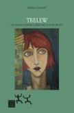Trelew. Un viaggio d'amore e libertà nel sud del mondo Trelew. Un viaggio d'amore e libertà nel sud del mondo