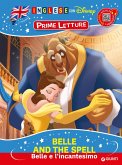 Belle and the spell-Belle e l'incantesimo. Inglese con Disney. Prime letture Belle and the spell-Belle e l'incantesimo. Inglese con Disney. Prime letture