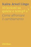 10 lezioni su quiete e tempesta. Come affrontare il cambiamento 10 lezioni su quiete e tempesta. Come affrontare il cambiamento
