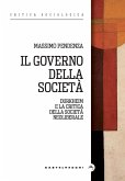Il governo della società. Durkheim e la critica della società neoliberale Il governo della società. Durkheim e la critica della società neoliberale