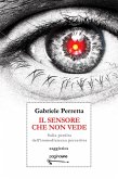 Il sensore che non vede. Sulla perdita dell'immediatezza percettiva Il sensore che non vede. Sulla perdita dell'immediatezza percettiva