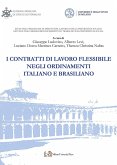 I contratti di lavoro flessibile negli ordinamenti italiano e brasiliano I contratti di lavoro flessibile negli ordinamenti italiano e brasiliano