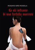 Le ali infrante di una farfalla morente Le ali infrante di una farfalla morente