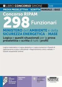 Concorso RIPAM 298 funzionari - Ministero dell'Ambiente e della Sicurezza Energetica - MASE. Logica e quesiti situazionali per la prova preselettiva e scritta di tutti i profili. Manuale