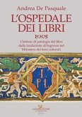 L' ospedale dei libri. L'Istituto di patologia del libro dalla fondazione all'ingresso nel Ministero dei beni culturali