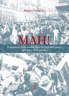 Cover Mah! Il portolano della mediocrità e del pensiero unico nell'arte e nel costume