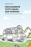 Pratiamente tutti gnudi sur purma!!! Amicizie e storie di un pisano d.o.c.g.
