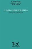 Il mito dell'identità. Apologia della dissociazione Il mito dell'identità. Apologia della dissociazione