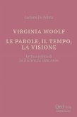 Virginia Woolf. Le parole, il tempo, la visione