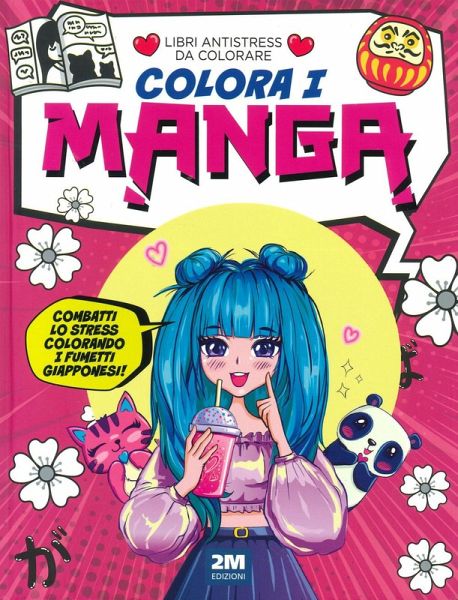 Colora i manga. Libri antistress da colorare Colora i manga. Libri antistress da colorare
