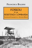 Fossoli e la Resistenza lombarda. Leopoldo Gasparotto e Antonio Manzi Fossoli e la Resistenza lombarda. Leopoldo Gasparotto e Antonio Manzi