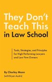 They Don't Teach This in Law School They Don't Teach This in Law School