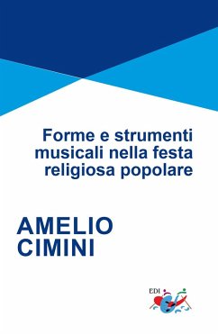 Forme e strumenti musicali nella festa religiosa popolare - Cimini, Amelio Forme e strumenti musicali nella festa religiosa popolare - Cimini, Amelio