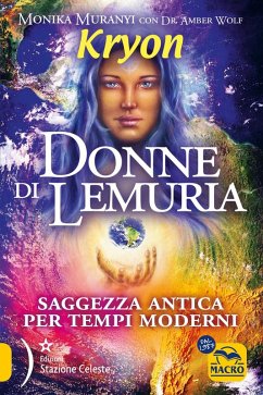 Kryon. Donne di Lemuria. Saggezza antica per tempi moderni - Muranyi, Monika; Wolf, Amber