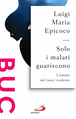Cover Solo i malati guariscono. L'umano del (non) credente
