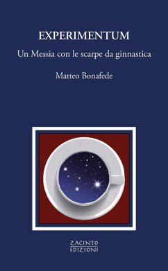 Experimentum. Un Messia con le scarpe da ginnastica - Bonafede, Matteo