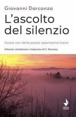 L' ascolto del silenzio. Nuove voci della poesia ispanoamericana L' ascolto del silenzio. Nuove voci della poesia ispanoamericana