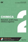 Soluzioni, acidi e basi, chimica organica Soluzioni, acidi e basi, chimica organica