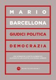 Giudici, politica, democrazia. Uso alternativo o diritto alternativo: alle radici di uno scontro in un mondo cambiato Giudici, politica, democrazia. Uso alternativo o diritto alternativo: alle radici di uno scontro in un mondo cambiato