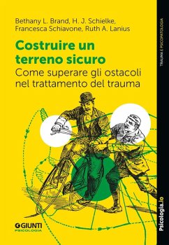 Cover Costruire un terreno sicuro. Come superare gli ostacoli nel trattamento del trauma