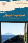 Angeli imperfetti. Un volto, tante storie Angeli imperfetti. Un volto, tante storie