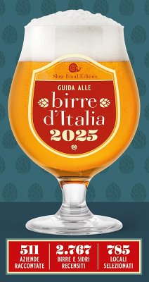 Cover Guida alle birre d'Italia 2025. 511 aziende raccontate. 2767 birre e sidri recensiti. 785 locali selezionati