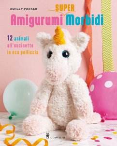 Cover Amigurumi super morbidi. 12 animali all'uncinetto in eco pelliccia