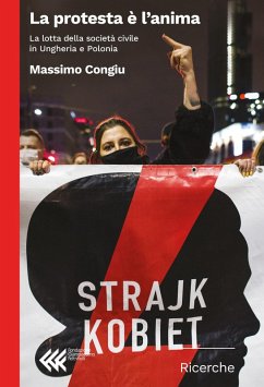 Cover La protesta è l'anima. La lotta della società civile in Ungheria e Polonia