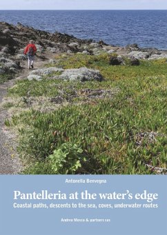 Pantelleria at the water's edge. Coastal paths, descents to the sea, coves, underwater routes - Benvegna, Antonella