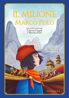 Il Milione di Marco Polo - Cingoli, Lorenza; Forti, Martina