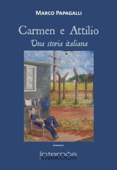 Carmen e Attilio. Una storia italiana - Papagalli, Marco