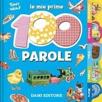 Le mie prime 100 parole. Dal pulcino al trenino Cover Le mie prime 100 parole. Dal pulcino al trenino