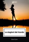 Le stagioni del ricordo Le stagioni del ricordo
