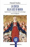 La Chiesa alla luce di Maria. Aspetti storici e sistematici dell'ecclesiologia di Leo Scheffczyk La Chiesa alla luce di Maria. Aspetti storici e sistematici dell'ecclesiologia di Leo Scheffczyk
