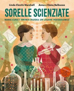 Cover Sorelle scienziate. Marie Curie e Bronia Dluska, un legame indissolubile
