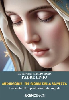 Cover Medjugorje. I tre giorni della salvezza. L'umanità all'appuntamento dei segreti