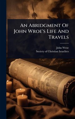 Cover An Abridgment Of John Wroe's Life And Travels