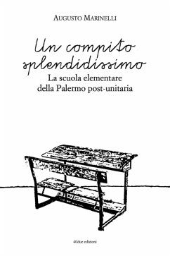 Cover Un compito splendidissimo. La scuola elementare della Palermo post-unitaria