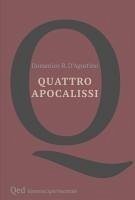 Quattro apocalissi - D'Agostino, Domenico Benedetto Quattro apocalissi - D'Agostino, Domenico Benedetto